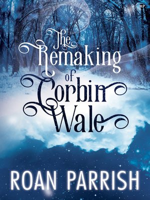 The Remaking of Corbin Wale - ebook